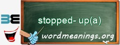 WordMeaning blackboard for stopped-up(a)